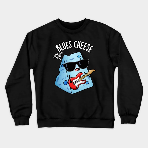 Blues Cheese Funny Food Puns Crewneck Sweatshirt by punnybone